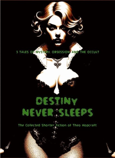 Theo Hopcraft - Destiny Never Sleeps, E-bok