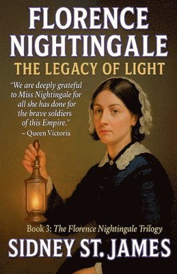 Sidney St James - Florence Nightingale - The Legacy of Light, Häftad