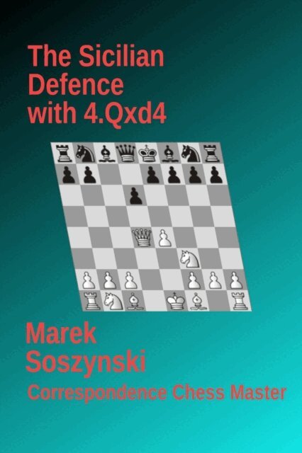 Marek Soszynski - Sicilian Defence with 4.Qxd4, E-bok. Tillgänglighet: Lägg i varukorg