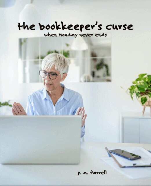 P. A. Farrell - Bookkeeper's Curse: When Monday Never Ends, E-bok. Tillgänglighet: Lägg i varukorg