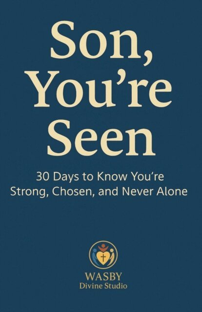 Son, You're Seen | 30 Days to Know You're Strong, Chosen, and Never Alone