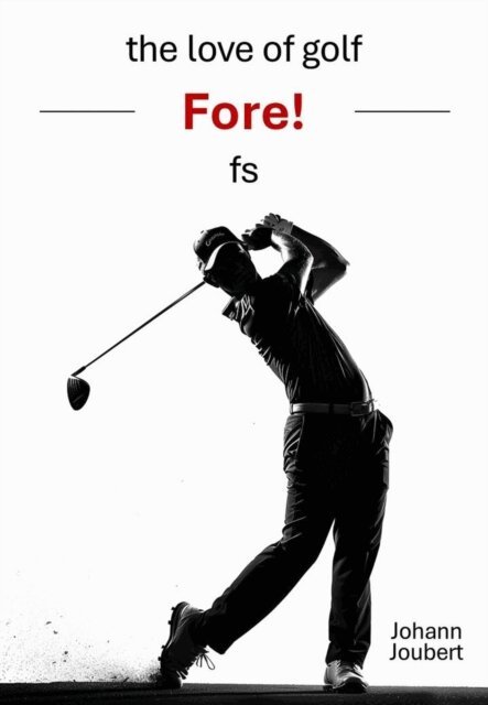 Johann Joubert - Fore! the Love of Golf, E-bok