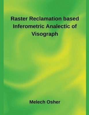 Melech Osher - Raster Reclamation based Inferometric Analectic of Visograph, Häftad