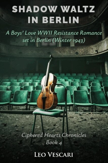 Leo Vescari - Shadow Waltz in Berlin - A Boys' Love WWII Resistance Romance set in Berlin (Winter 1943), E-bok