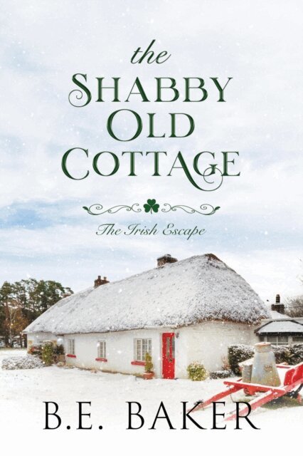 B. E. Baker - Shabby Old Cottage, E-bok