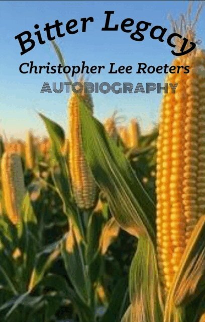 Christopher Lee Roeters - Bitter Legacy, E-bok
