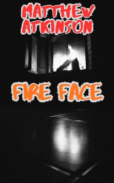 Matthew Atkinson - Fire Face, E-bok
