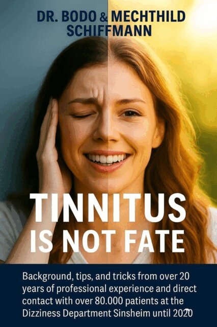 Mechthild Schiffmann, Dr. Bodo Schiffmann - Tinnitus Is Not Fate, E-bok