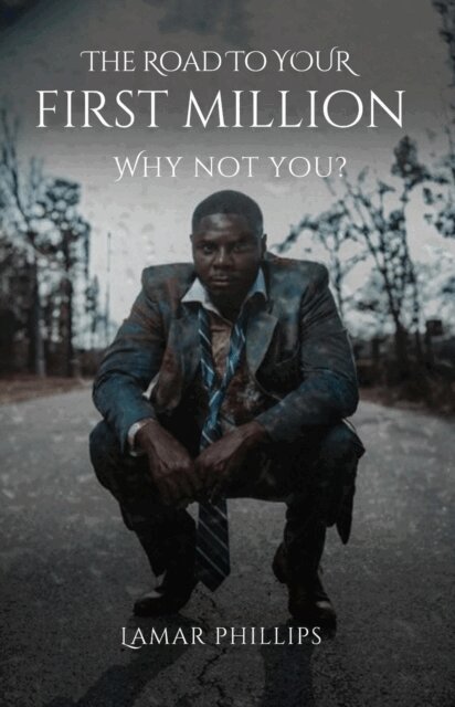 Lamar Phillips - Road to Your First Million, E-bok. Tillgänglighet: Lägg i varukorg