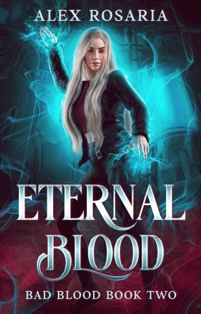 Alex Rosaria - Eternal Blood, E-bok