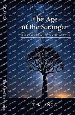 T K Anga - Age of the Stranger, Häftad. Tillgänglighet: Lägg i varukorg