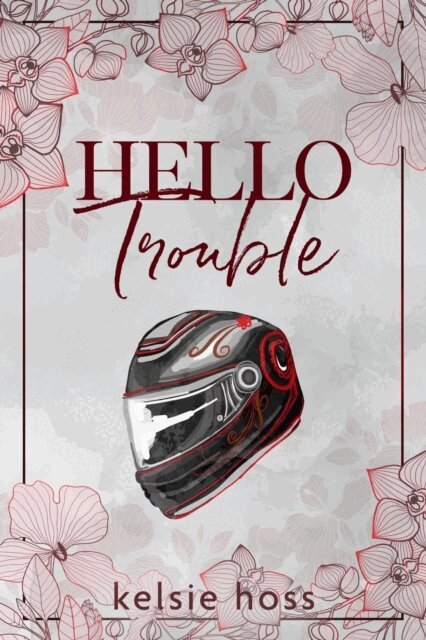 Kelsie Hoss - Hello Trouble, E-bok