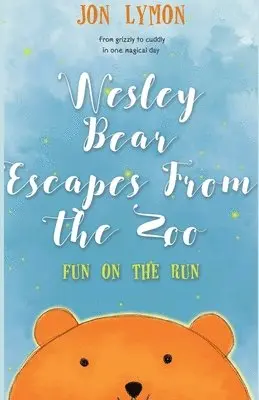 Jon Lymon - Wesley Bear Escapes From The Zoo, Häftad. Tillgänglighet: Lägg i varukorg