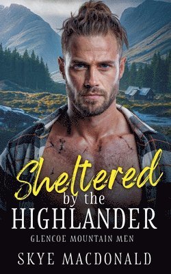 Skye MacDonald - Sheltered by the Highlander, Häftad