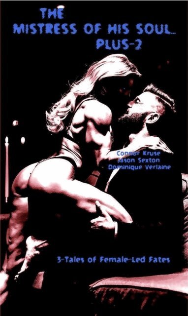 Dominique Verlaine, Connor Kruse, Jason Sexton - Mistress of His Soul... Plus-2, E-bok