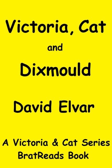 David Elvar - Victoria, Cat and Dixmould, E-bok