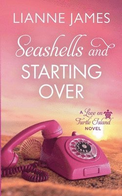 Lianne James - Seashells and Starting Over, Häftad