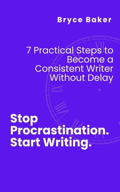 Bryce Baker - Stop Procrastination. Start Writing., E-bok