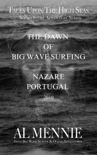 Al Mennie - Dawn of Big Wave Surfing at Nazare, Portugal, 2010, E-bok