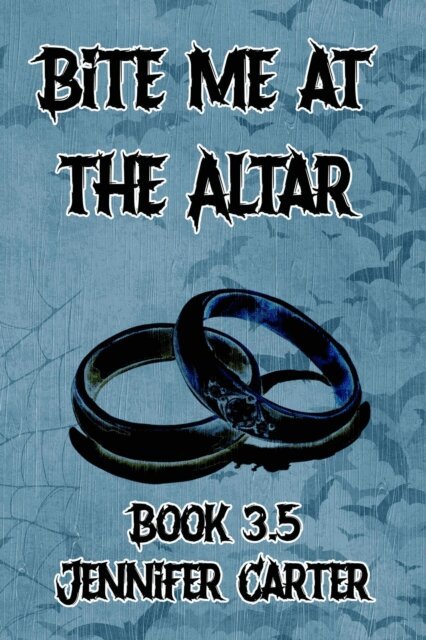 Jennifer Carter - Bite Me at the Altar, E-bok
