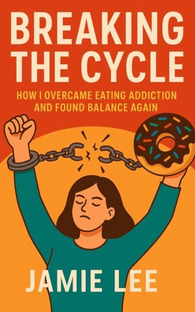 Jamie Lee - How I Overcame Eating Addiction and Found Balance Again, E-bok