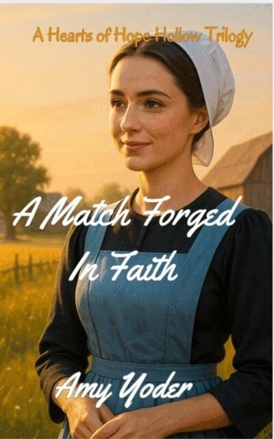 Amy Yoder - Match Forged in Faith, E-bok