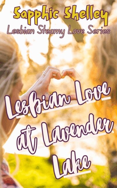 Sapphic Shelley - Lesbian Love at Lavender Lake, E-bok