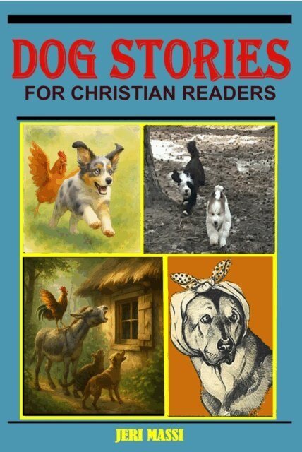 Ogden Nash, Marshall Saunders, Jim Kjelgaard, Jeri Massi, Frank Baum, Ernest Thompson Seton, Albert Payson Terhune - Dog Stories for Christian Readers, E-bok