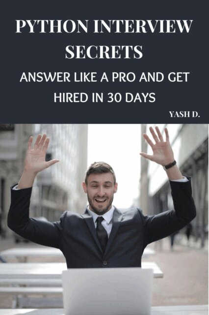 Yash d. - Python Interview Secrets: Answer Like a Pro and Get Hired in 30 Days, E-bok