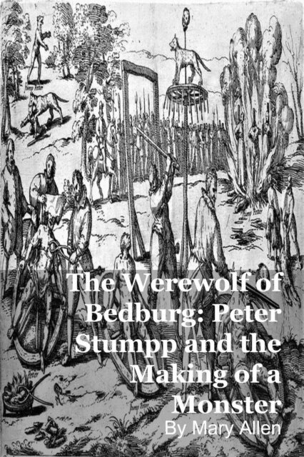 Mary Allen - Werewolf of Bedburg: Peter Stumpp and the Making of a Monster, E-bok