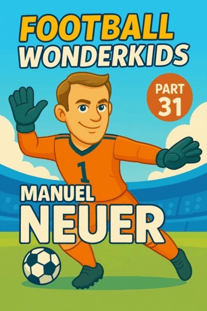 Harald Sesselmann - Football Wonderkids: Manuel Neuer, E-bok