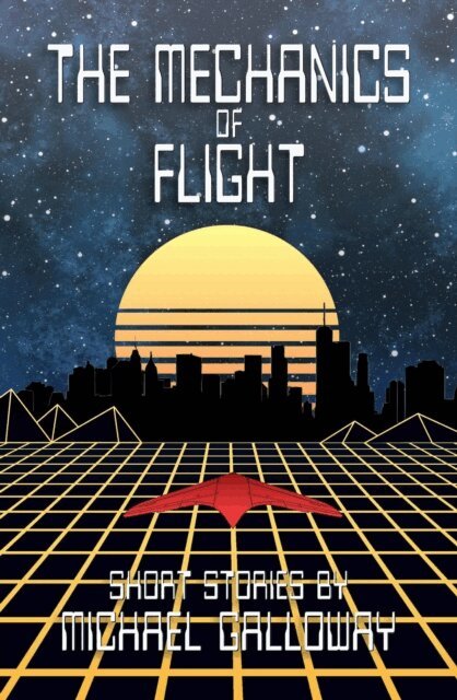 Michael Galloway - Mechanics of Flight, E-bok