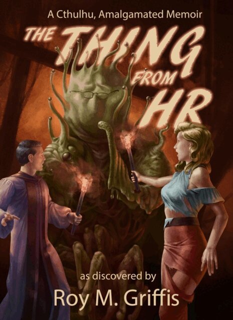 Roy M. Griffis - Thing From HR; a Cthulhu, Amalgamated memoir, E-bok