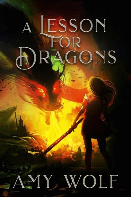 AMY WOLF - Lesson for Dragons, E-bok