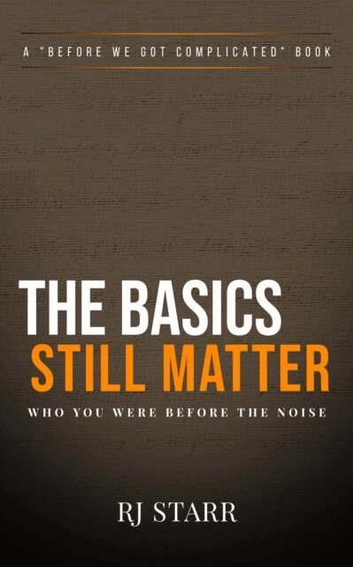 RJ Starr - Basics Still Matter, E-bok