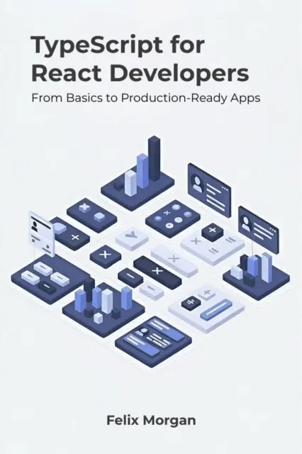 Felix Morgan - TypeScript for React Developers: From Basics to Production-Ready Apps, E-bok. Tillgänglighet: Lägg i varukorg