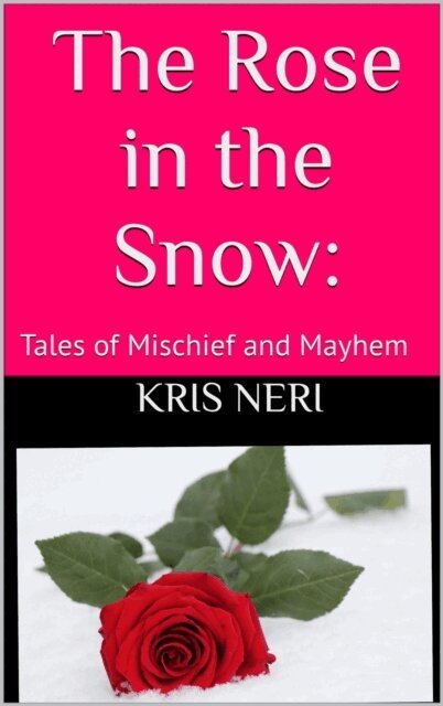 Kris Neri - Rose in the Snow: Tales of Mischief and Mayhem, E-bok. Tillgänglighet: Lägg i varukorg