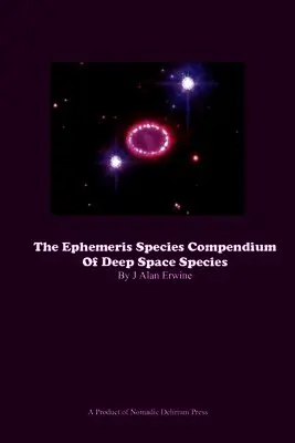 J Alan Erwine - Ephemeris Species Compendium of Deep Space Species, Häftad. Tillgänglighet: Lägg i varukorg