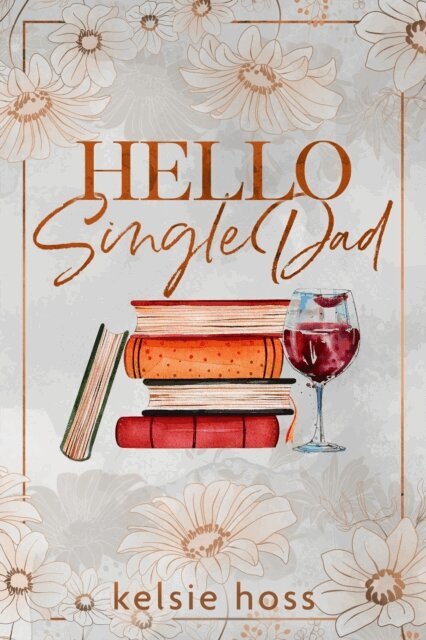 Kelsie Hoss - Hello Single Dad, E-bok