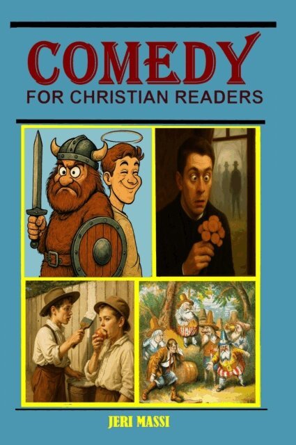 Oscar Wilde, Mark Twain, Saki, Jeri Massi, Washington Irving, O. Henry, Philip K. Dick - Comedy for Christian Readers, E-bok