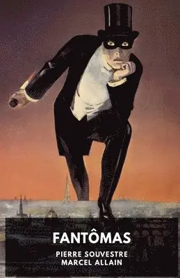 Pierre Souvestre, Marcel Allain - Fantomas, Häftad. Tillgänglighet: Lägg i varukorg