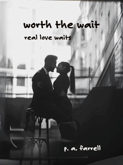 P. A. Farrell - Worth the Wait: Real love waits, E-bok. Tillgänglighet: Lägg i varukorg