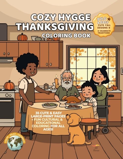 SK Paixao - Cozy Hygge Thanksgiving Coloring Book - Gratitude & Traditions: Cute, Relax & Easy Fall Coloring for Kids, Teens, Adults & Seniors, E-bok