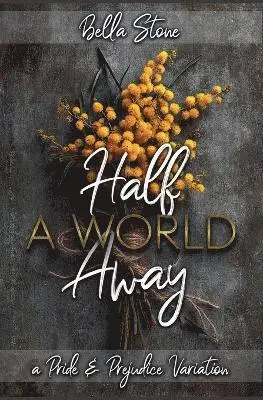 Bella Stone, Sophia Grey - Half A World Away, Häftad. Tillgänglighet: Lägg i varukorg