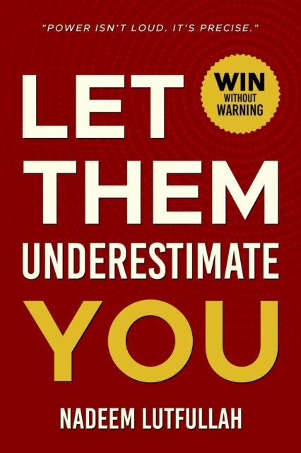 Nadeem Lutfullah - Let Them Underestimate You, E-bok. Tillgänglighet: Lägg i varukorg