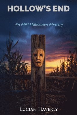 Lucian Haverly - Hollow's End - An MM Halloween Mystery, Häftad
