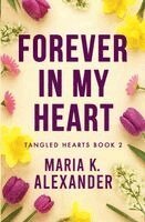 Maria K Alexander - Forever in My Heart, Häftad
