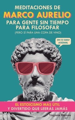 Virginia Barrow - Meditaciones de Marco Aurelio para Gente sin Tiempo para Filosofar, Häftad