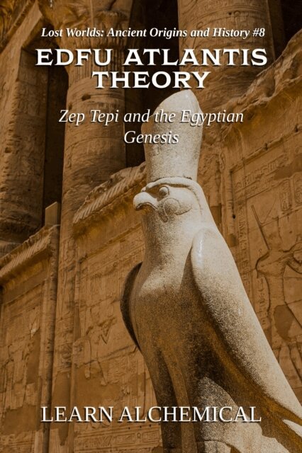 Luke Caverns - Edfu Atlantis Theory: Zep Tepi and the Egyptian Genesis, E-bok