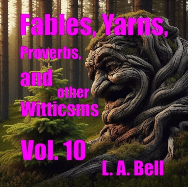 Lee Bell - Fables, Yarns, Proverbs and other Witticsms, E-bok